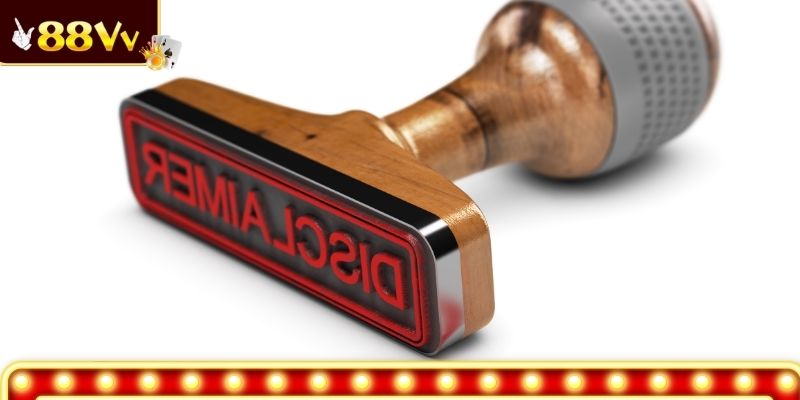 Khái quát về chính sách miễn trừ trách nhiệm của 88VV